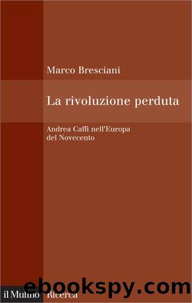 La rivoluzione perduta by Marco Bresciani