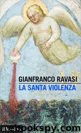 La santa violenza by Gianfranco Ravasi