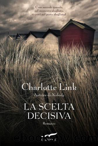 La scelta decisiva by Charlotte Link