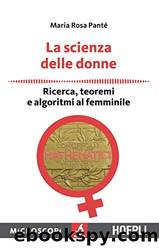 La scienza delle donne: Ricerca, teoremi e algoritmi al femminile (Italian Edition) by Maria Rosa Panté