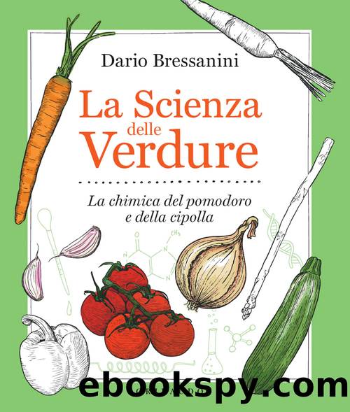 La scienza delle verdure by Dario Bressanini