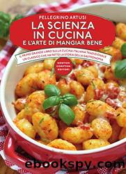 La scienza in cucina e l'arte di mangiar bene (Italian Edition) by Pellegrino Artusi