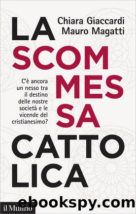 La scommessa cattolica by Chiara Giaccardi;Mauro Magatti;