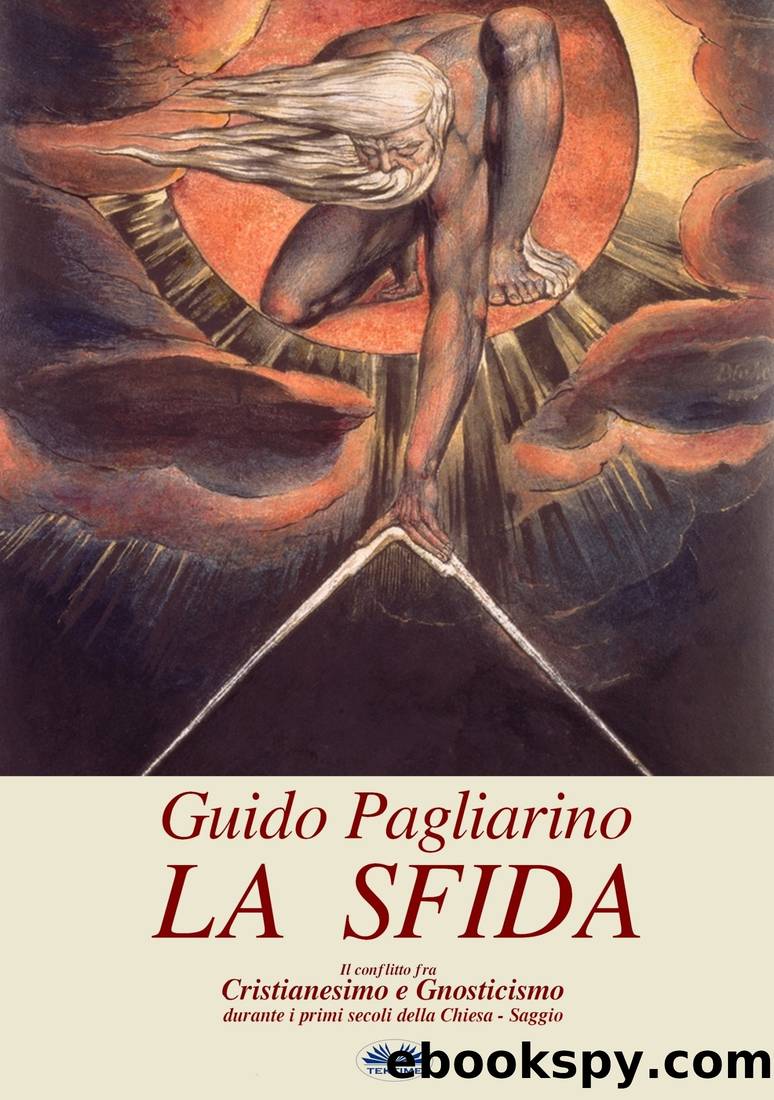 La sfida - Il conflitto fra Cristianesimo e Gnosticismo by Guido Pagliarino