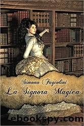 La signora magica: Inghilterra 1880 by Simona Fagiolini