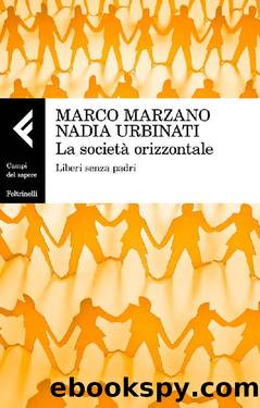La societÃ  orizzontale: Liberi senza padri by Marco Marzano Nadia Urbinati