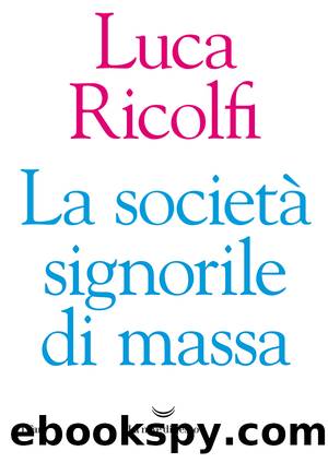 La societÃ  signorile di massa by Luca Ricolfi