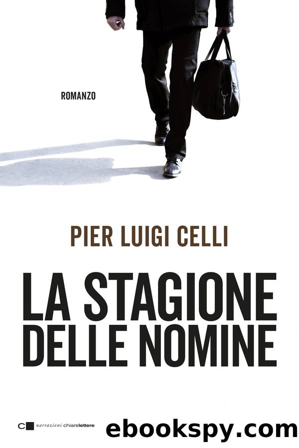 La stagione delle nomine by Pier Luigi Celli