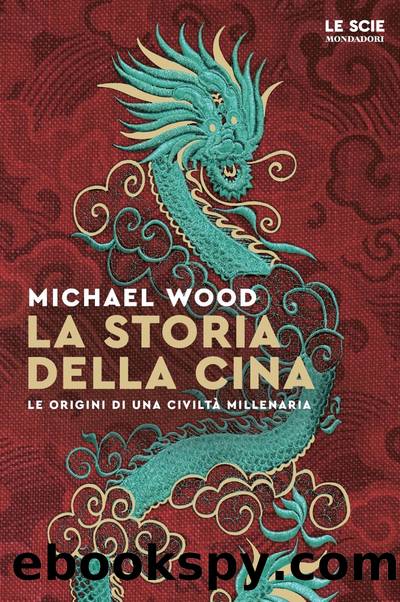 La storia della Cina by Michael Wood