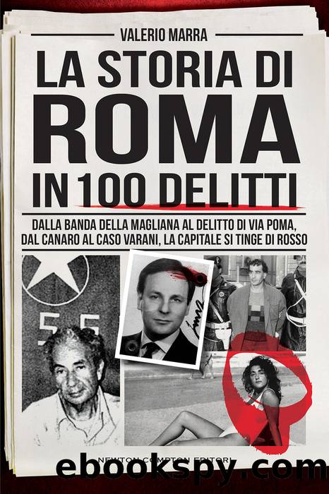 La storia di Roma in 100 delitti by Valerio Marra