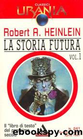 La storia futura by Robert A. Heinlein