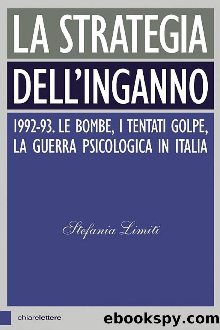 La strategia dell'inganno: 1992-93. Le bombe, i tentati golpe, la guerra psicologica in Italia by Stefania Limiti