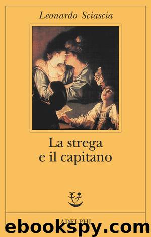 La strega e il capitano (Fabula) (Italian Edition) by Leonardo Sciascia