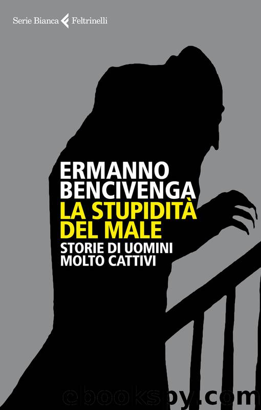 La stupidità del male by Ermanno Bencivenga