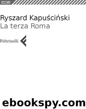 La terza Roma by Ryszard Kapuściński