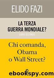 La terza guerra mondiale? Chi comanda, Obama o Wall Street? (Italian Edition) by Elido Fazi