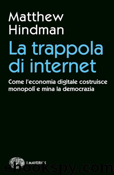 La trappola di internet by Matthew Hindman