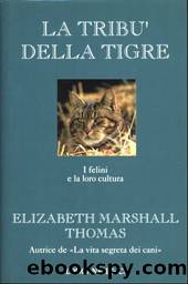 La tribu' della tigre by Elizabeth Marshall Thomas