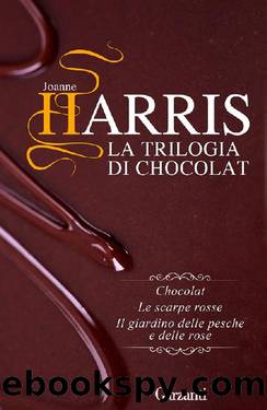 La trilogia di Chocolat by Joanne Harris