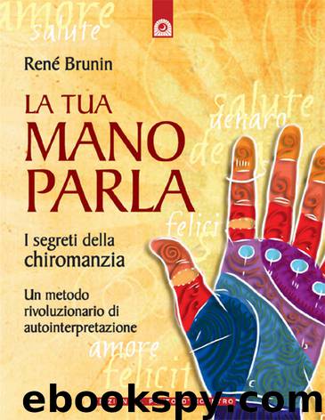 La tua mano parla: I segreti della chiromanzia (Divinazione e giochi) (Italian Edition) by René Brunin
