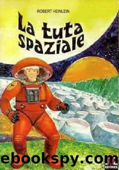 La tuta Spaziale by Heinlein Robert A