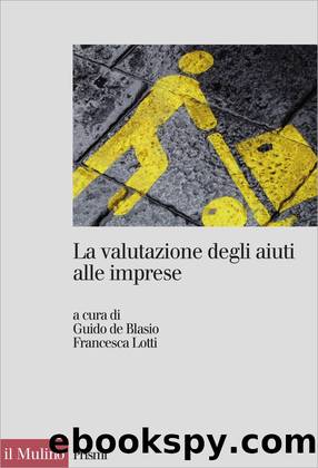 La valutazione degli aiuti alle imprese by Guido de Blasio & Francesca Lotti