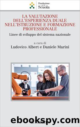 La valutazione dell'esperienza duale nell'istruzione e formazione professionale by Ludovico Albert;Daniele Marini;