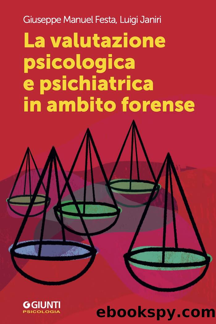 La valutazione psicologica e psichiatrica in ambito forense by Giuseppe Manuel Festa & Luigi Janiri