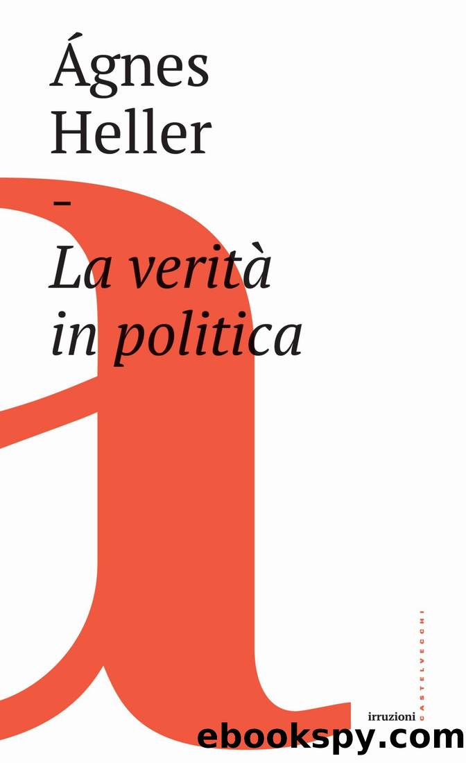 La veritÃ  in politica (Castelvecchi) by Ágnes Heller
