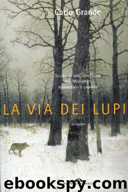 La via dei lupi by Carlo Grande