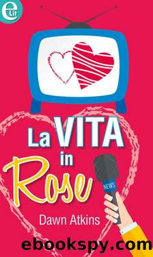 La vita in Rose (eLit) (Italian Edition) by Atkins Dawn