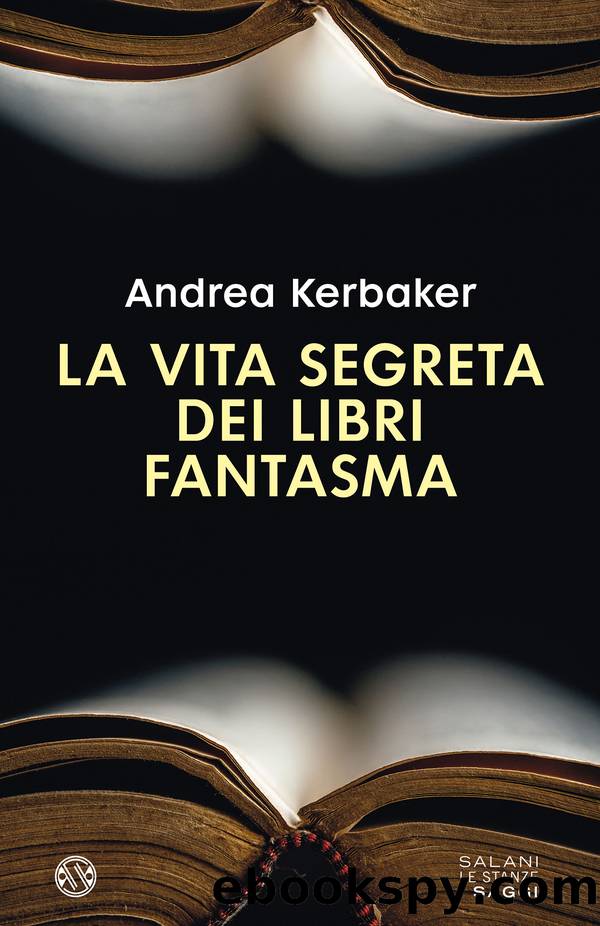 La vita segreta dei libri fantasma by Andrea Kerbaker