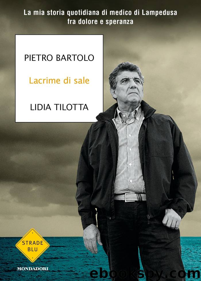 Lacrime di sale by Pietro Bartolo & Lidia Tilotta