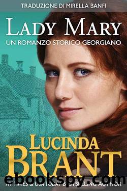 Lady Mary: Un Romanzo Storico Georgiano (La Saga Della Famiglia Roxton Vol. 4) (Italian Edition) by Lucinda Brant