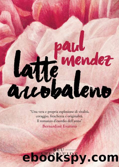 Latte arcobaleno (Blu Atlantide) (Italian Edition) by Paul Mendez