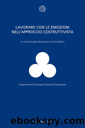 Lavorare con le emozioni nellâapproccio costruttivista by A cura di Giorgio Rezzonico e Ivan De Marco