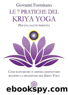 Le 7 pratiche del Kriya Yoga by Giovanni Formisano