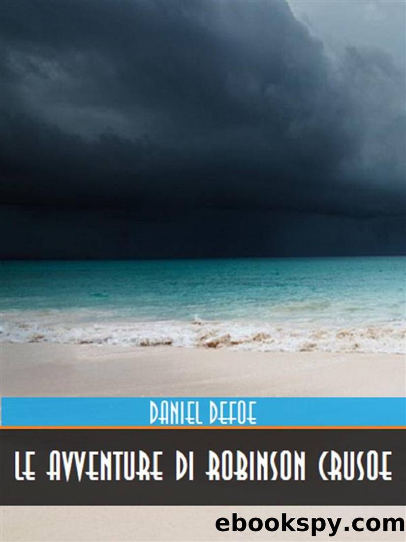 Le Avventure Di Robinson Crusoe by Daniel Defoe