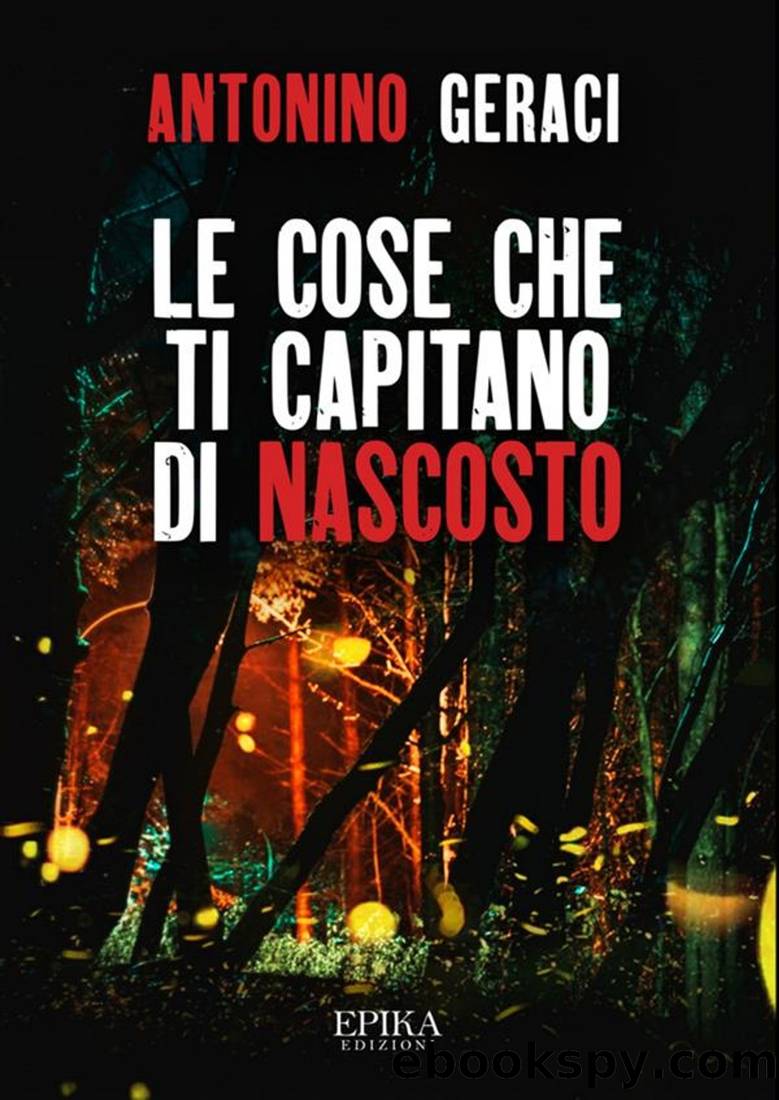 Le Cose Che Ti Capitano Di Nascosto by Antonino Geraci