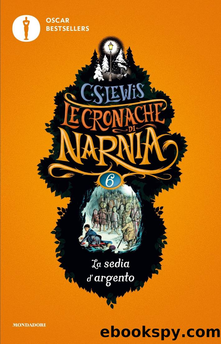 Le Cronache Di Narnia - 6. La Sedia D'Argento by C. S. Lewis