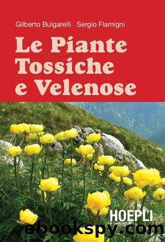 Le Piante tossiche e velenose (Piante, fiori e micologia) (Italian Edition) by Bulgarelli Gilberto & Flamigni Sergio