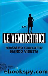 Le Vendicatrici. Eva by Marco Videtta & Massimo Carlotto