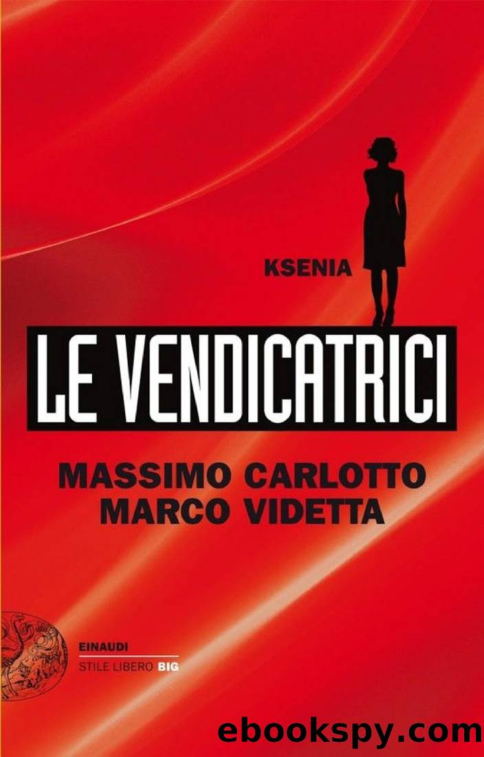 Le Vendicatrici. Ksenia by Marco Videtta & Massimo Carlotto