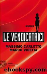 Le Vendicatrici. Luz by Marco Videtta & Massimo Carlotto