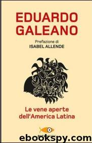 Le Vene Aperte Dell'America Latina by Eduardo Galeano