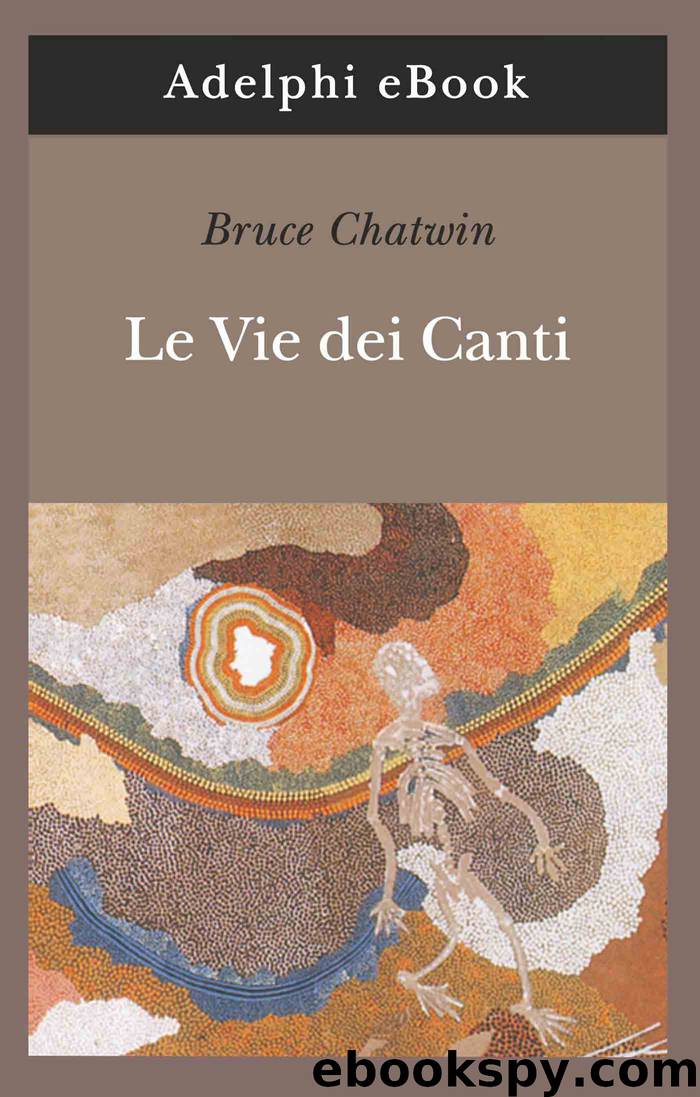 Le Vie dei Canti by Bruce Chatwin
