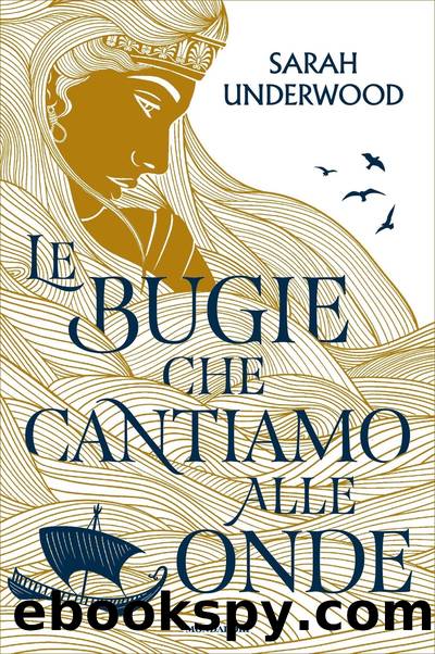 Le bugie che cantiamo alle onde by Sarah Underwood