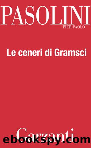 Le ceneri di Gramsci by Pier Paolo Pasolini