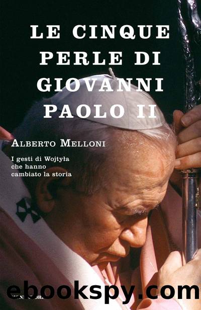 Le cinque perle di Giovanni Paolo II by Alberto Melloni