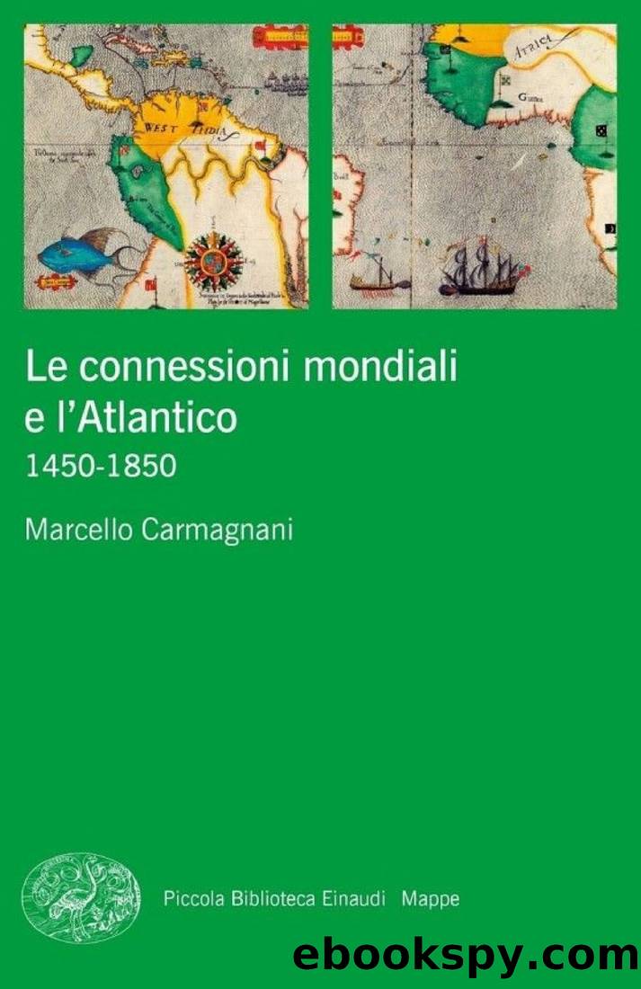 Le connessioni mondiali e l'Atlantico by Marcello Carmagnani